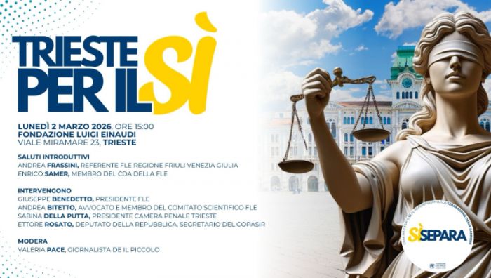 “Trieste per il Sì”: lunedì 2 marzo incontro alla Fondazione Einaudi per sostenere la riforma della giustizia