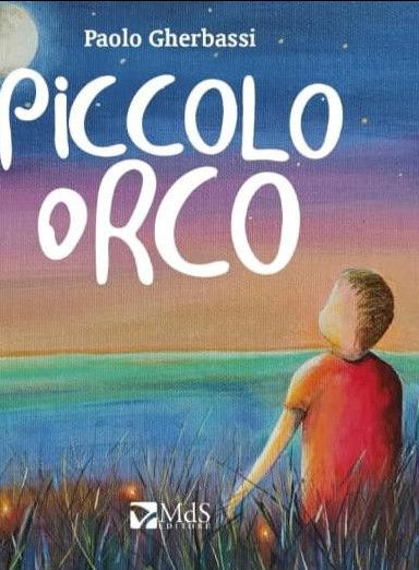 "Piccolo orco", il triestino Paolo Gherbassi presenta il suo nuovo libro per bambini ma non solo 
